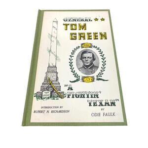 General Tom Green, “ A Fighting Texan” By Osier Faulk, 1963, Special Bound